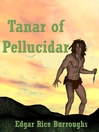 Tanar of Pellucidar (eBook): Pellucidar Series, Book 3